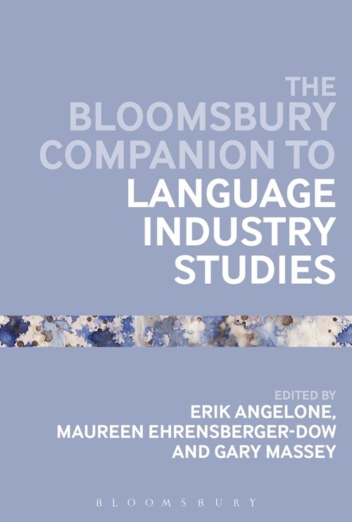 The Bloomsbury Companion to Language Industry Studies (Paperback)