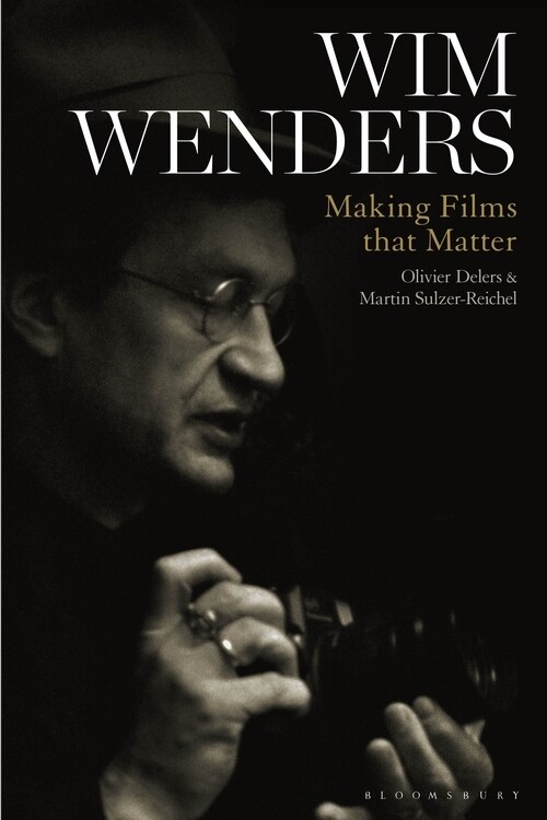 Wim Wenders: Making Films that Matter (Paperback)