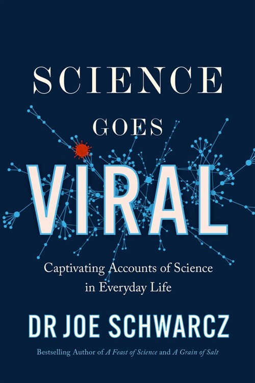 Science Goes Viral: Captivating Accounts of Science in Everyday Life (Paperback)