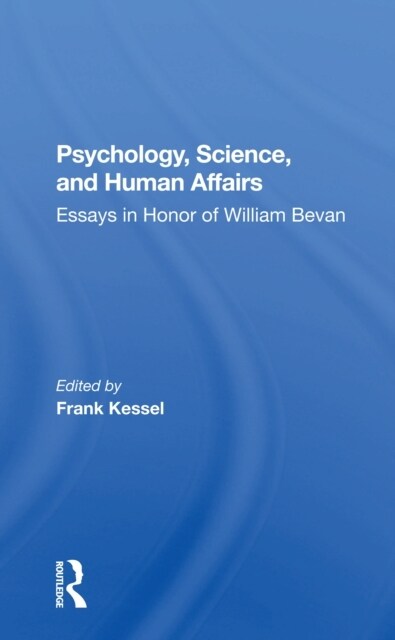 Psychology, Science, And Human Affairs : Essays In Honor Of William Bevan (Paperback)