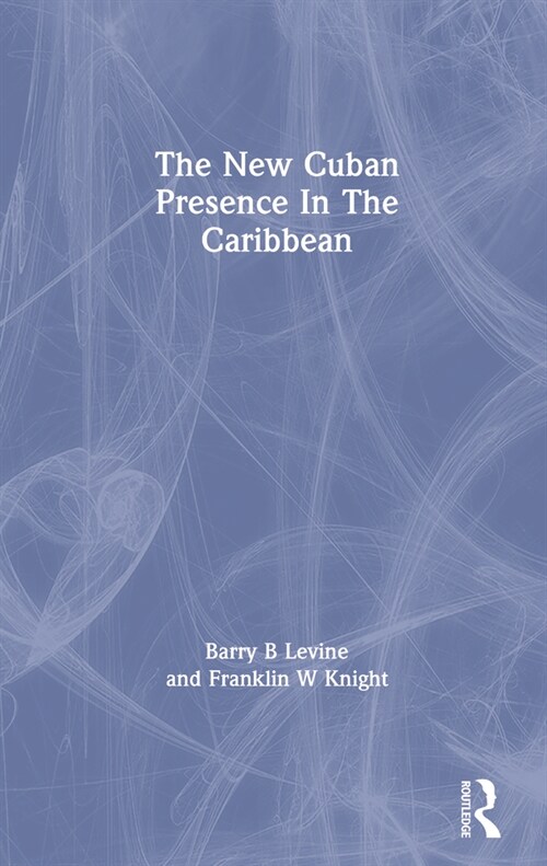 The New Cuban Presence In The Caribbean (Paperback, 1)