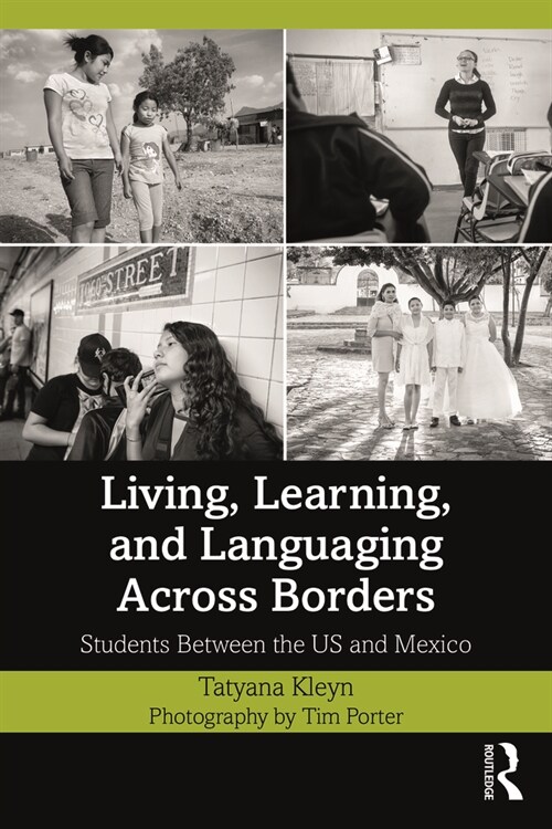 Living, Learning, and Languaging Across Borders : Students Between the US and Mexico (Paperback)