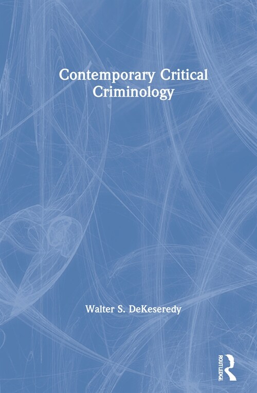 Contemporary Critical Criminology (Hardcover, 2 ed)