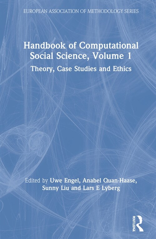 Handbook of Computational Social Science, Volume 1 : Theory, Case Studies and Ethics (Hardcover)