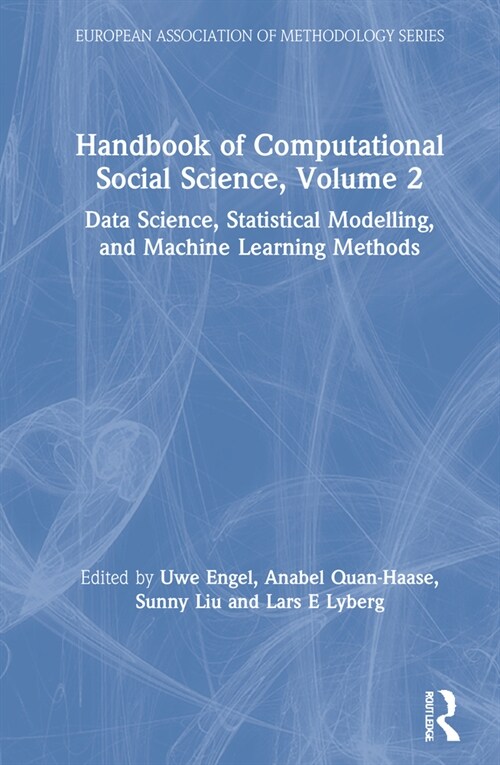 Handbook of Computational Social Science, Volume 2 : Data Science, Statistical Modelling, and Machine Learning Methods (Hardcover)