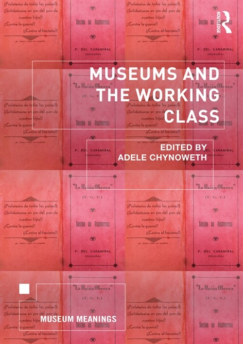 Museums and the Working Class (Paperback, 1)