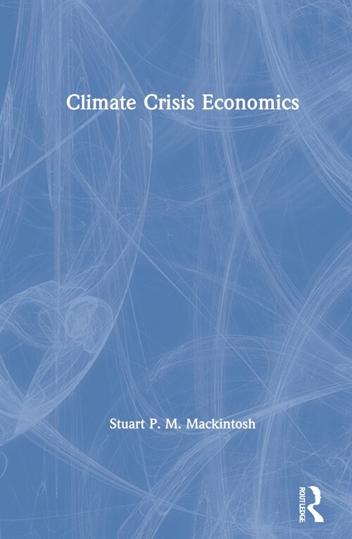 Climate Crisis Economics (Hardcover, 1)