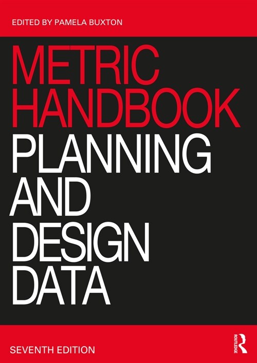 Metric Handbook : Planning and Design Data (Hardcover, 7 ed)