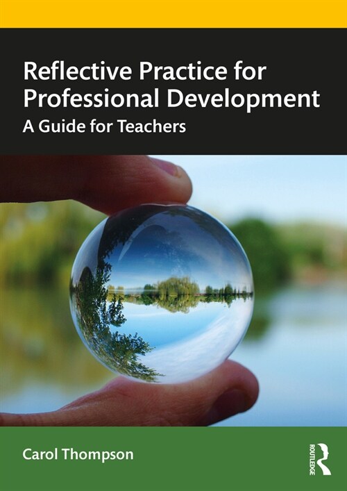 Reflective Practice for Professional Development : A Guide for Teachers (Paperback)