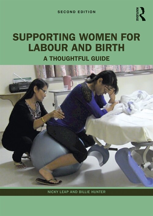 Supporting Women for Labour and Birth : A Thoughtful Guide (Paperback, 2 ed)