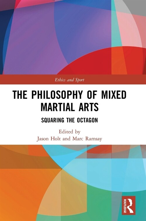 The Philosophy of Mixed Martial Arts : Squaring the Octagon (Hardcover)