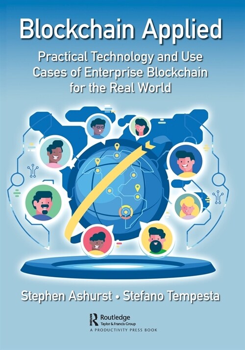 Blockchain Applied : Practical Technology and Use Cases of Enterprise Blockchain for the Real World (Paperback)