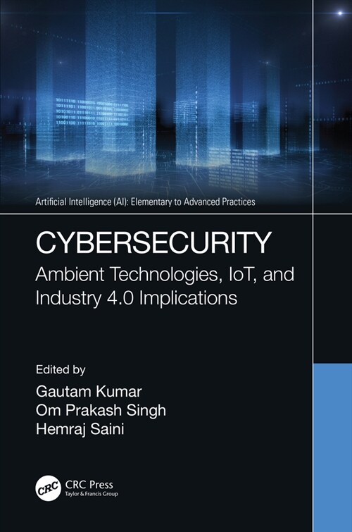 Cybersecurity : Ambient Technologies, IoT, and Industry 4.0 Implications (Hardcover)