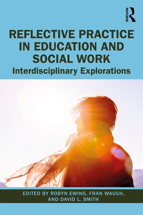 Reflective Practice in Education and Social Work : Interdisciplinary Explorations (Paperback)