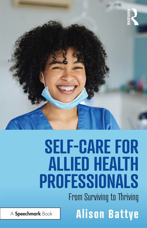 Self-Care for Allied Health Professionals : From Surviving to Thriving (Paperback)