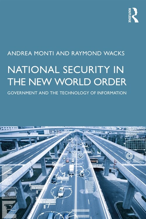National Security in the New World Order : Government and the Technology of Information (Paperback)