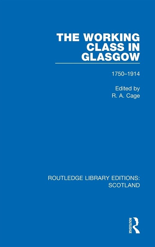 The Working Class in Glasgow : 1750-1914 (Hardcover)