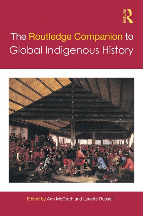 The Routledge Companion to Global Indigenous History (Hardcover, 1)