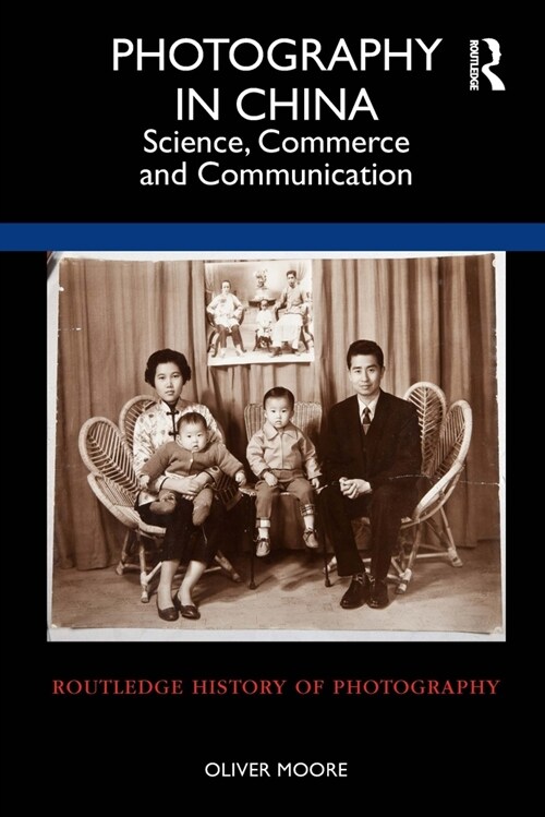 Photography in China : Science, Commerce and Communication (Hardcover)