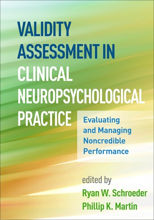 Validity Assessment in Clinical Neuropsychological Practice: Evaluating and Managing Noncredible Performance (Hardcover)