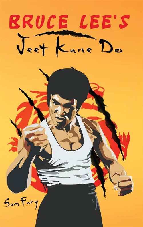 Bruce Lees Jeet Kune Do: Jeet Kune Do Training and Fighting Strategies (Hardcover)