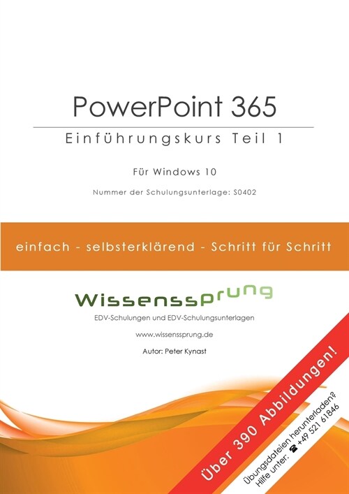 PowerPoint 365 - Einf?rungskurs Teil 1: Die einfache Schritt-f?-Schritt-Anleitung mit ?er 390 Bildern (Paperback)