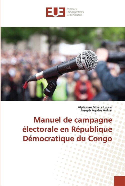 Manuel de campagne ?ectorale en R?ublique D?ocratique du Congo (Paperback)