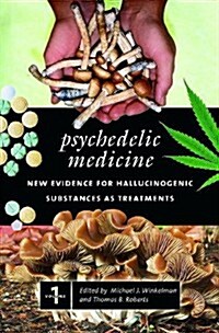 Psychedelic Medicine: New Evidence for Hallucinogenic Substances as Treatments, Volume 1 (Hardcover)