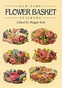 Old-Time Flower Basket Stickers: 16 Pressure-Sensitive Designs (Paperback)