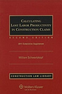 Calculating Lost Labor Productivity in Construction Costs, Cumulative Supplement (Paperback, 2, 2011)
