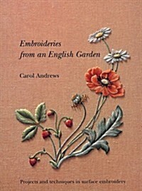 [중고] Embroideries from an English Garden : Projects and Techniques in Surface Embroidery (Paperback, New ed)