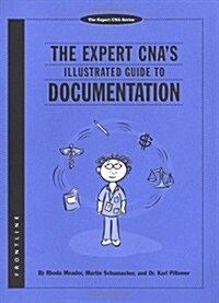 The Expert CNAs Illustrated Guide to Documentation (Paperback)