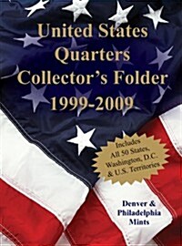 United States Quarters Collectors Folder 1999-2009: Denver & Philadelphia Mints (Hardcover)