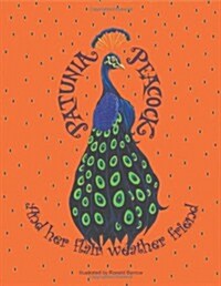 Patunia Peacock: And Her Flair Weather Friend (Paperback)