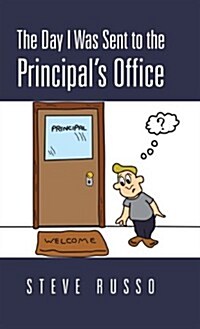 The Day I Was Sent to the Principals Office (Hardcover)