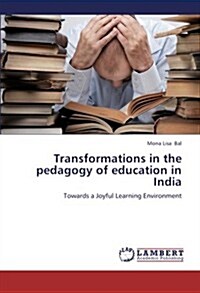 Transformations in the Pedagogy of Education in India (Paperback)