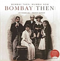 Bombay Then and Mumbai Now (Hardcover)