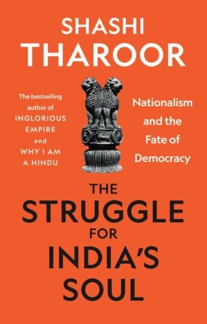 The Struggle for Indias Soul : Nationalism and the Fate of Democracy (Hardcover)