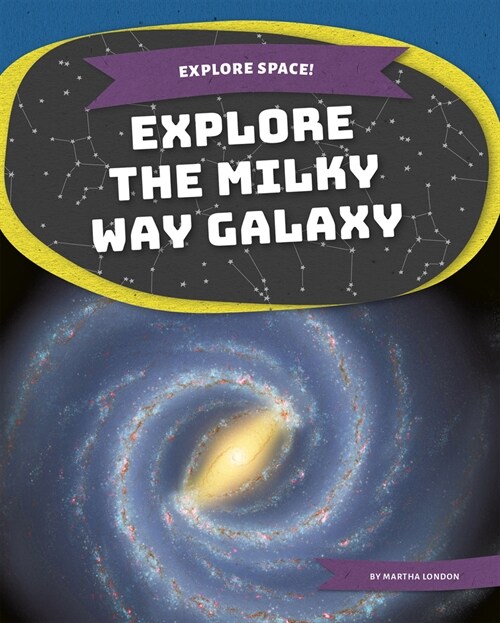 Explore the Milky Way Galaxy (Paperback)