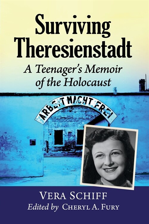 Surviving Theresienstadt: A Teenagers Memoir of the Holocaust (Paperback)