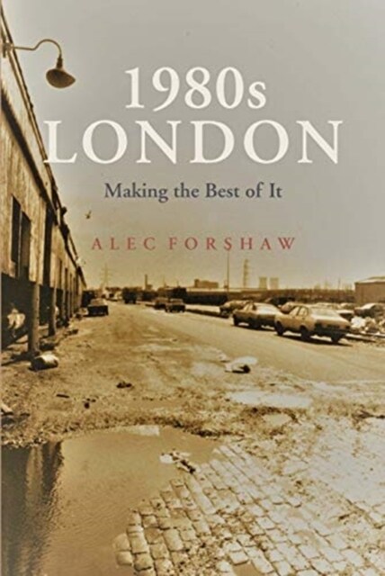 1980s LONDON : Making the Best of It (Paperback)