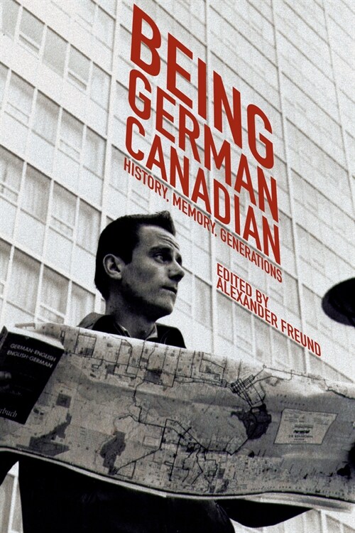 Being German Canadian: History, Memory, Generations (Hardcover)