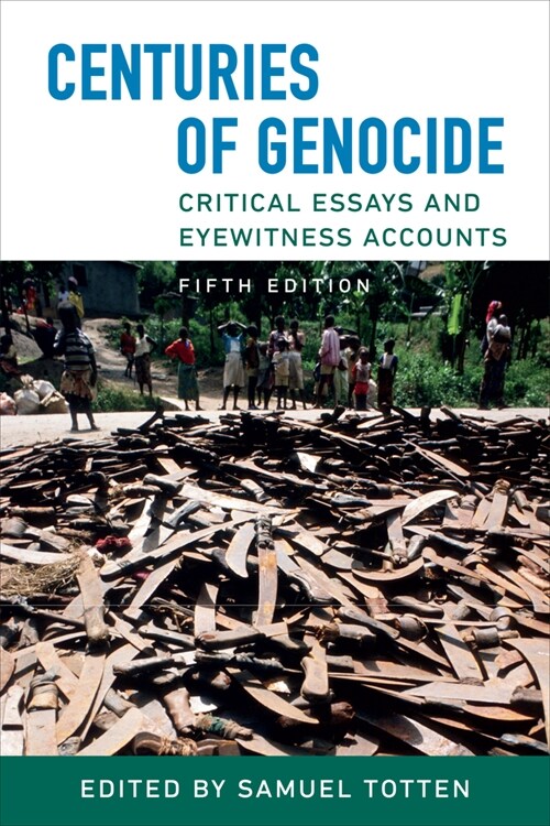 Centuries of Genocide: Critical Essays and Eyewitness Accounts, Fifth Edition (Paperback, 5)