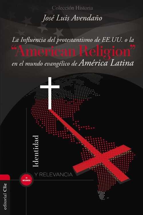 La Sombra Religiosa Americana: C?o El Protestantismo de Los Ee. Uu. Impacta El Rostro de la Iglesia Latinoamericana (Hardcover)