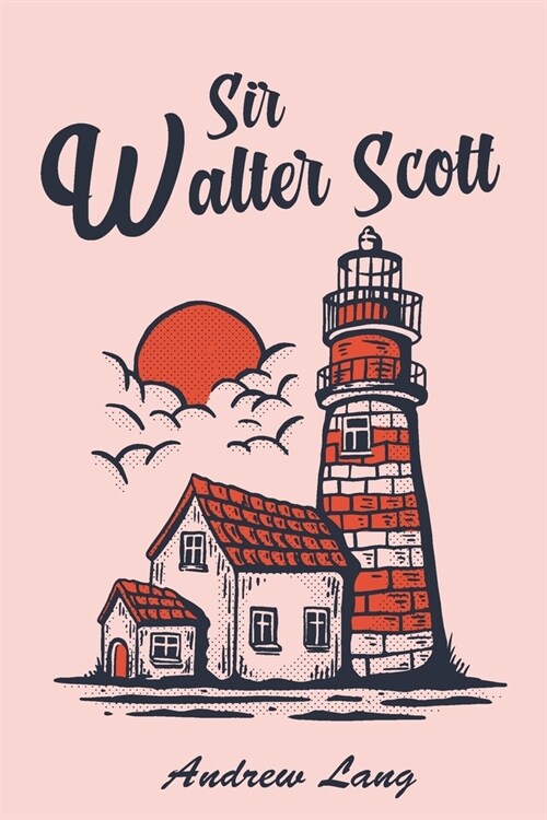 Sir Walter Scott: With original illustrations (Paperback)