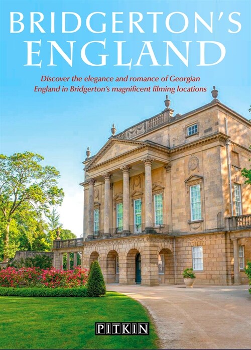 Bridgertons England : Discover the elegance and romance of Georgian England in Bridgertons magnificent filming locations (Paperback)
