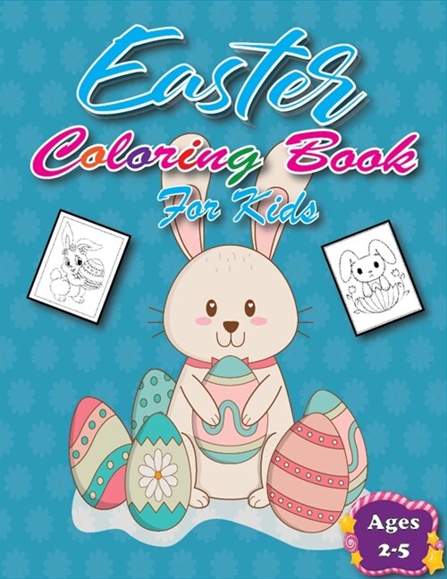 Easter Coloring Book for Kids Ages 2-5 : The Best Collection of Fun Happy Easter Eggs / Activity Book for Kids Ages of All! (Paperback)