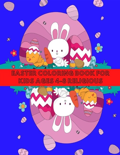 Easter Coloring Book for Kids Ages 4-8 Religious: Easter with Coloring, Fun and Learning for Children in Different Age Groups. (Paperback)