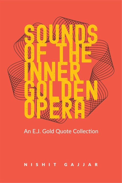 Sounds of the Inner Golden Opera: An E.J. Gold Quote Collection (Paperback)