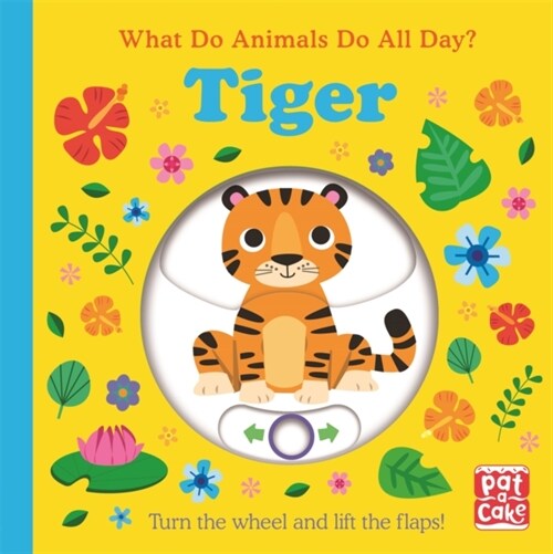 What Do Animals Do All Day?: Tiger : Lift the Flap Board Book (Board Book)